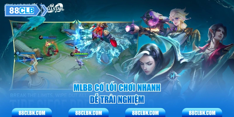 MLBB có lối chơi nhanh dễ trải nghiệm