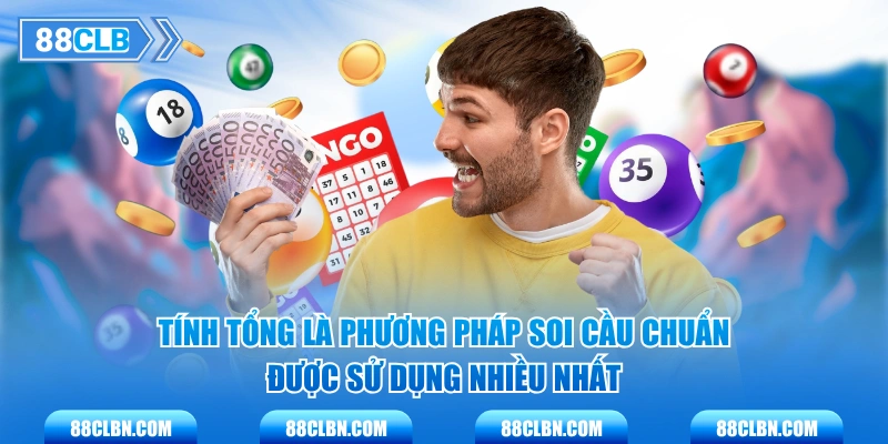Tính tổng là phương pháp soi cầu chuẩn được sử dụng nhiều nhất