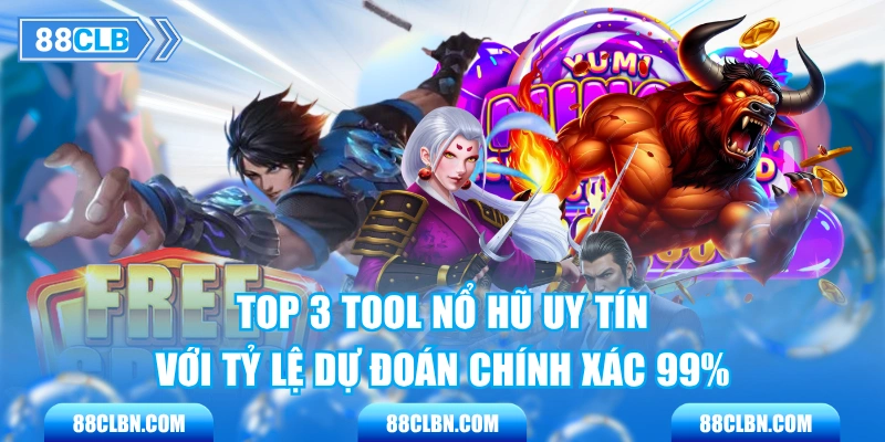 Top 3 Tool Nổ Hũ Uy Tín Với Tỷ Lệ Dự Đoán Chính Xác 99%